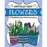  Artfully Easy Flowers: A Delightfully Simple Adult Coloring Book – H R Wallace Publishing