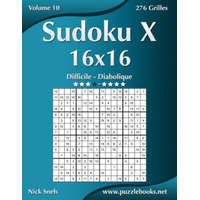 Sudoku X 16x16 - Difficile a Diabolique - Volume 10 - 276 Grilles – Nick Snels