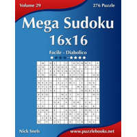 Mega Sudoku 16x16 - Da Facile a Diabolico - Volume 29 - 276 Puzzle – Nick Snels