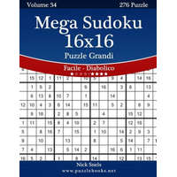 Mega Sudoku 16x16 Puzzle Grandi - Da Facile a Diabolico - Volume 34 - 276 Puzzle – Nick Snels