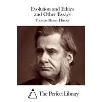  Evolution and Ethics and Other Essays – Thomas Henry Huxley,The Perfect Library