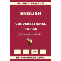  English, Conversational Topics, Intermediate Level – Alexander Pavlenko