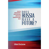  Does Russia Have a Future?: Collected (Nonconformist) Essays on Russian, American and European Relations, 2013-15 – Gilbert Doctorow