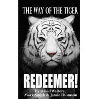 Redeemer: The Way of the Tiger 7 – David Walters,Mark Smith,Jamie Thomson
