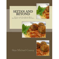  Seitan and Beyond: Gluten and Soy-Based Meat Analogues for the Ethical Gourmet – Skye Michael Conroy