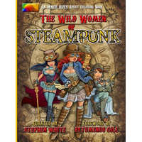  The Wild Women of Steampunk Adult Coloring Book: Fun, Fantasy, and Stress Reduction for Fans of Victorian Adventure, Cosplay, Science Fiction, and Cos – Stephen White,Bytumenus Cole