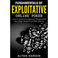 Fundamentals of Exploitative Online Poker – Alton Hardin