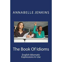  The Book of Idioms: English Idiomatic Expressions in Use – Annabelle Jenkins