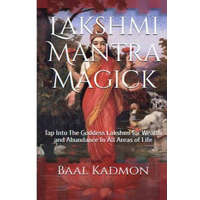  Lakshmi Mantra Magick: Tap Into The Goddess Lakshmi for Wealth and Abundance In – Baal Kadmon