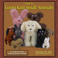  Easy to Loom Knit Small Animals: A Guide to Loom Knitting Small Animals – Sherralyn St Clair