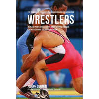  The Complete Strength Training Workout Program for Wrestlers: Increase power, speed, agility, and resistance through strength training and proper nutr – Correa (Professional Athlete and Coach)
