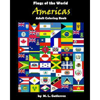  Flags of the World Series (Americas), adult coloring book – M L Gutierrez