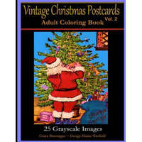  Vintage Christmas Postcards Vol. 2 Adult Coloring Book: 25 Grayscale Images: Adult Coloring Book – Grace Brannigan