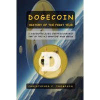  Dogecoin - History of the First Year – Christopher P Thompson