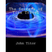  The Secrets of Time Travel – John Titor