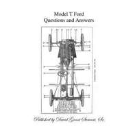  Model T Ford Questions and Answers – Ford Motor Company,David Grant Stewart Sr