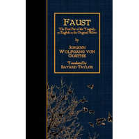  Faust: The First Part of the Tragedy, in English in the Original Metre. – Johann Wolfgang Von Goethe,Bayard Taylor