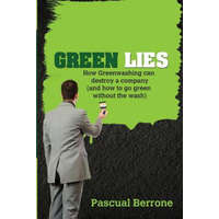  Green Lies: How Greenwashing can destroy a company (and how to go green without the wash) – Pascual Berrone Phd