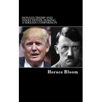  Donald Trump and Adolf Hitler: Making A Serious Comparison – Horace Bloom