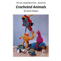  The Yarn Animal Book Series: Crocheted Animals – Carrie Staples,Carrie Staples