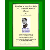  Cure Of Imperfect Sight by Treatment Without Glasses – William H. Bates