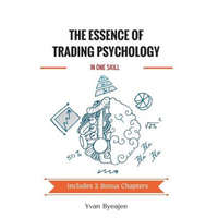  The Essence of Trading Psychology In One Skill – Yvan Byeajee