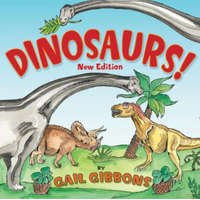 Dinosaurs! (New & Updated): Second Edition – Gail Gibbons