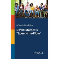  Study Guide for David Mamet's Speed-the-Plow – Cengage Learning Gale