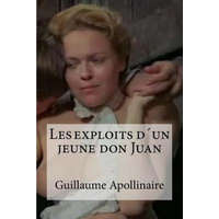  Les exploits d'un jeune don Juan – Guillaume Apollinaire,Edibooks
