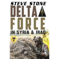  Delta Force in Syria & Iraq – Steve Stone