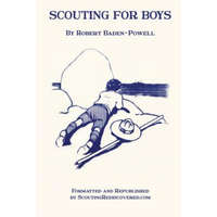  Scouting for Boys: A Handbook for Instruction in Good Citizenship Through Woodcraft – Robert Baden-Powell,Enoch Heise