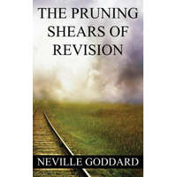  Neville Goddard: The Pruning Shears of Revision (create new possibilities that change your future) – Neville Goddard