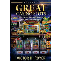  Great Casino Slots: The Latest, Hottest, Newest and Best Casino Games! – Victor H Royer