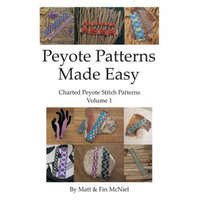 Peyote Patterns Made Easy – Fin McNiel,Matt McNiel