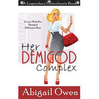 Her Demigod Complex: In Love With Her Demigod Billionaire Boss – Abigail Owen