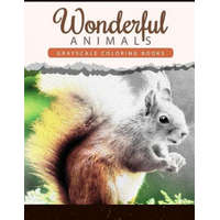 Wonderful Animals: Grayscale coloring books Anti-Stress Art Therapy for Busy People (Adult Coloring Books Series) – Wonderful Animals Publishing