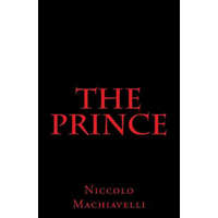 The Prince – Niccolo Machiavelli,William Kenaz Marriott