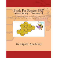 Study For Success: SAT Vocabulary - Volume 4: 1,000 Vocabulary Words for SAT, ACT, PSAT with Definitions, Parts of Speech and Multiple Ch – Chetan Reddy,Vijay Reddy,Geetha Manku