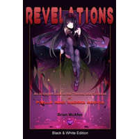  Revelations: Black & White Edition: An In-Depth Look at the Themes and Symbols of Puella Magi Madoka Magica – Brian J McAfee,Suzanne Yee