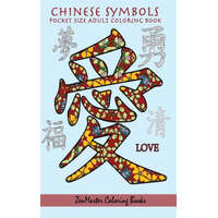  Chinese Symbols Pocket Size Adult Coloring Book: Travel size coloring book for adults full of inspirational Chinese symbols (and FREE bonus pages) – Zenmaster Coloring Books