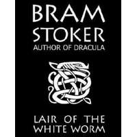The Lair Of The White Worm – Bram Stoker