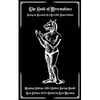  The Book of Werewolves: Being an Account of a Terrible Superstition – Sabine Baring-Gould,Tarl Warwick