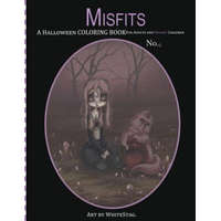 Misfits A Halloween Coloring Book for Adults and Spooky Children: Witches, Bones, Cats, Ghosts, Zombies, teddy bear Serial Killers and MORE! – White Stag