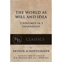  The World As Will And Idea: 3 vols in 1 [unabridged] – Arthur Schopenhauer