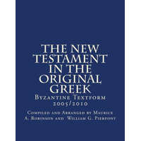  The New Testament In The Original Greek: Byzantine Textform 2005/2010 – God Compiled and Ar William G Pierpont