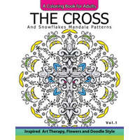 The Cross and Snowflake Mandala Patterns Vol.1: Celtic Designs, Knots, Crosses And Patterns For Stress Relief Adults – Cross Celtic