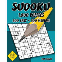 Sudoku: 1,000 Puzzles, 500 Easy and 500 Medium: Move Your Playing To The Next Level With This Two Level Sudoku Puzzle Book – Tom Handy