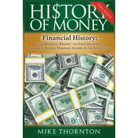  History of Money: Financial History: From Barter to Bitcoin - An Overview of Our Economic History, Monetary System & Currency Crisis – Mike Thornton