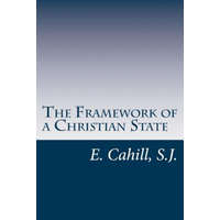  The Framework of a Christian State: An Introduction to Social Science – Rev E Cahill S J