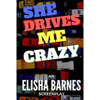  She Drives Me Crazy – Elisha Barnes